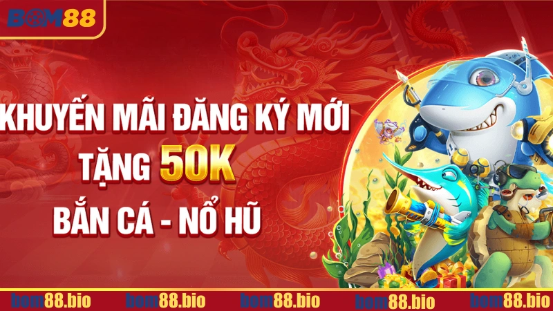 Chương trình khuyến mãi dành cho ngư thủ tại Bắn Cá BOM88
