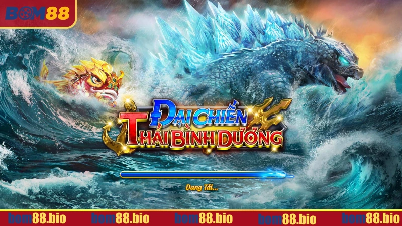 Đại chiến thái bình dương - tựa game săn ngư ăn khách nhất tại Bắn Cá BOM88